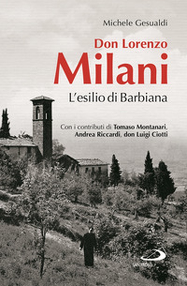 Don Lorenzo Milani. L'esilio di Barbiana - Librerie.coop Don Lorenzo Milani. L'esilio di Barbiana - Librerie.coop