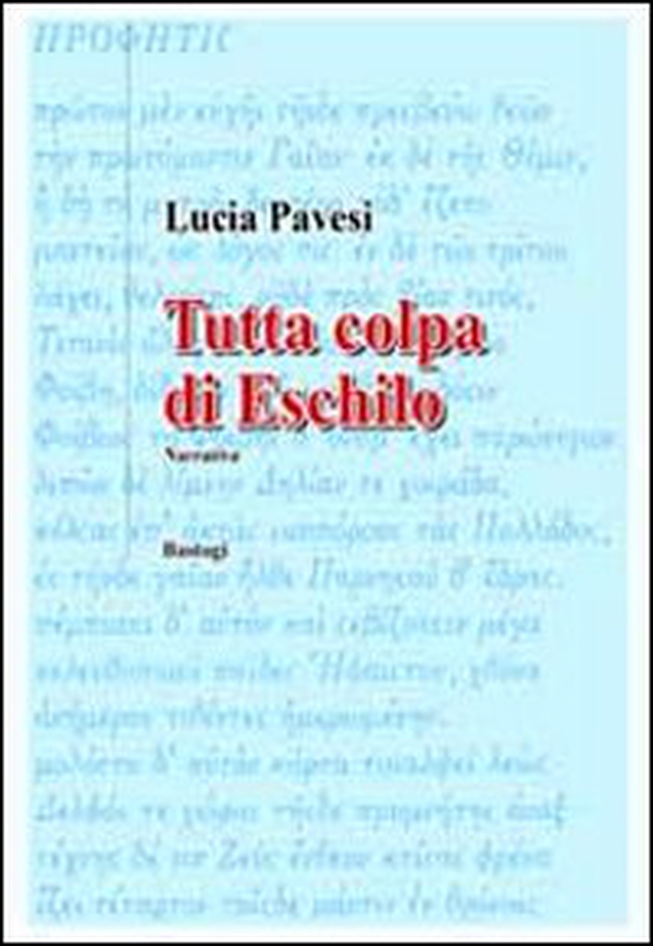 Tutta colpa di Eschilo - Librerie.coop Tutta colpa di Eschilo - Librerie.coop