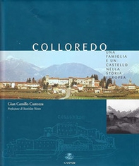 Colloredo. Una famiglia e un castello nella storia europea - Librerie.coop