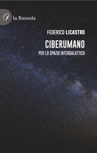 Ciberumano. Per lo spazio intergalattico - Librerie.coop
