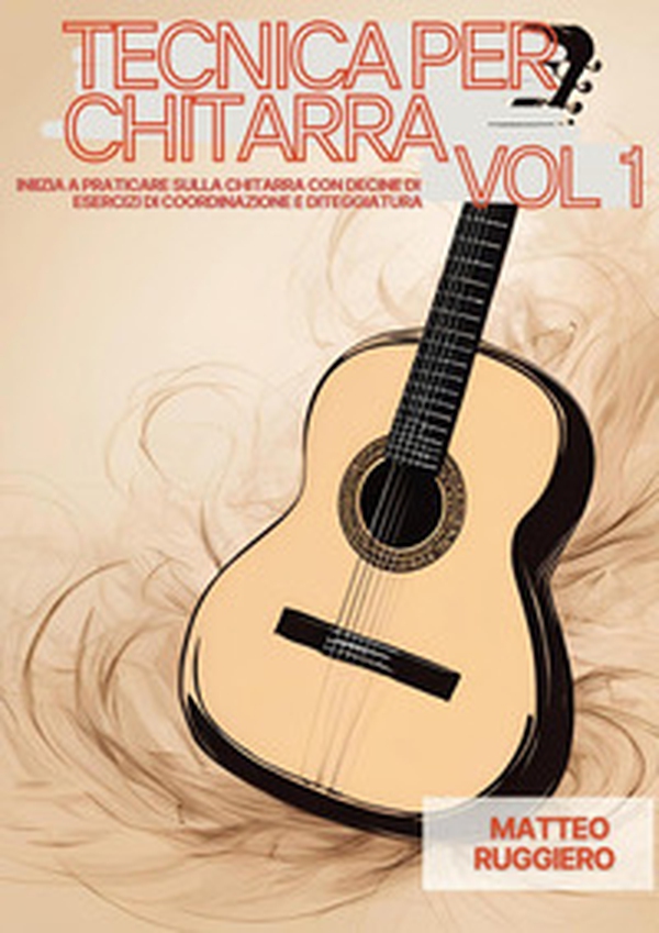 Tecnica per chitarra - Vol. 1 - Librerie.coop Tecnica per chitarra - Vol. 1 - Librerie.coop
