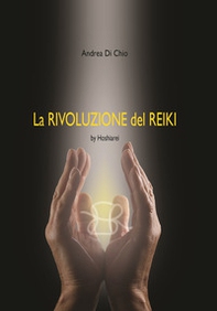 La rivoluzione del reiki by HoShiaRei®. Ediz. italiana e inglese - Librerie.coop