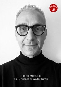 La settimana di Walter Turelli - Librerie.coop