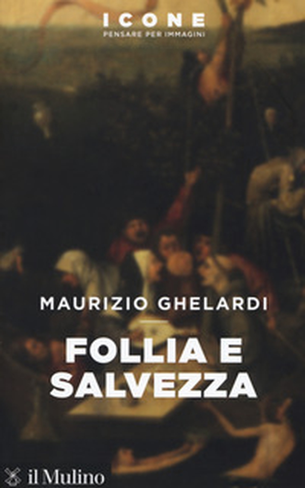 Follia e salvezza - Librerie.coop Follia e salvezza - Librerie.coop