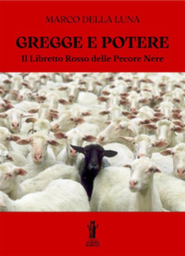 Gregge e potere. Il libretto rosso delle pecore nere - Librerie.coop Gregge e potere. Il libretto rosso delle pecore nere - Librerie.coop