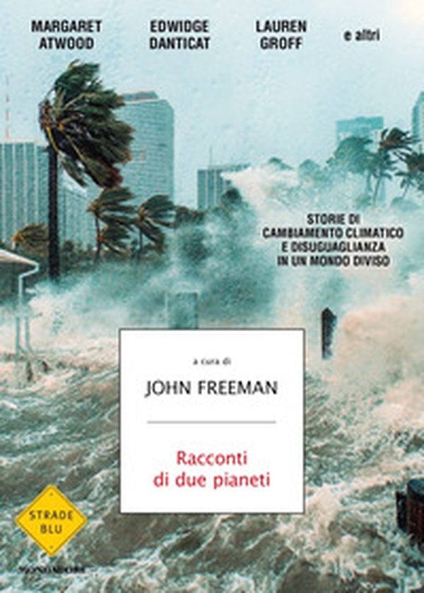 Racconti di due pianeti. Storie di cambiamento climatico e disuguaglianza in un mondo diviso - Librerie.coop Racconti di due pianeti. Storie di cambiamento climatico e disuguaglianza in un mondo diviso - Librerie.coop