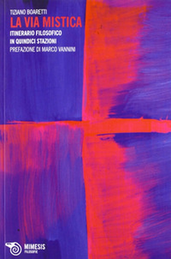 La via mistica. Itinerario filosofico in quindici stazioni - Librerie.coop