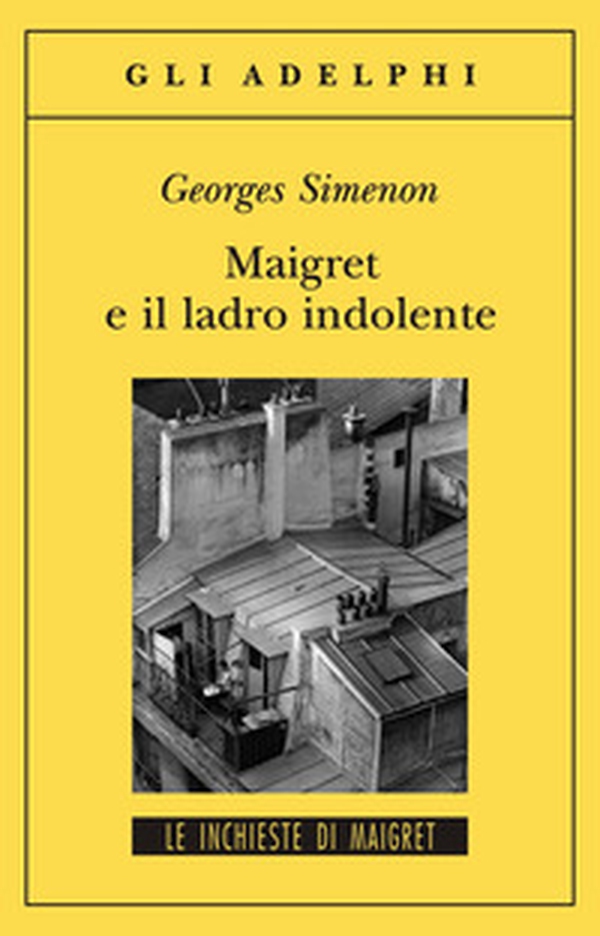 Maigret e il ladro indolente - Librerie.coop Maigret e il ladro indolente - Librerie.coop