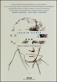 Sak. Soren Aabye Kierkegaard. Una biografia - Librerie.coop
