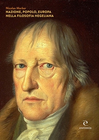 Nazione, popolo, Europa nella filosofia Hegeliana - Librerie.coop