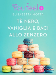 Tè nero, vaniglia e baci allo zenzero (Youfeel) - Librerie.coop