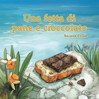 Una fetta di pane e cioccolato - Librerie.coop