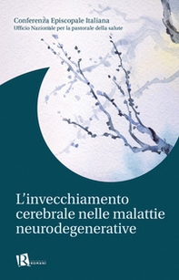 L'invecchiamento cerebrale nelle malattie neurodegenerative - Librerie.coop