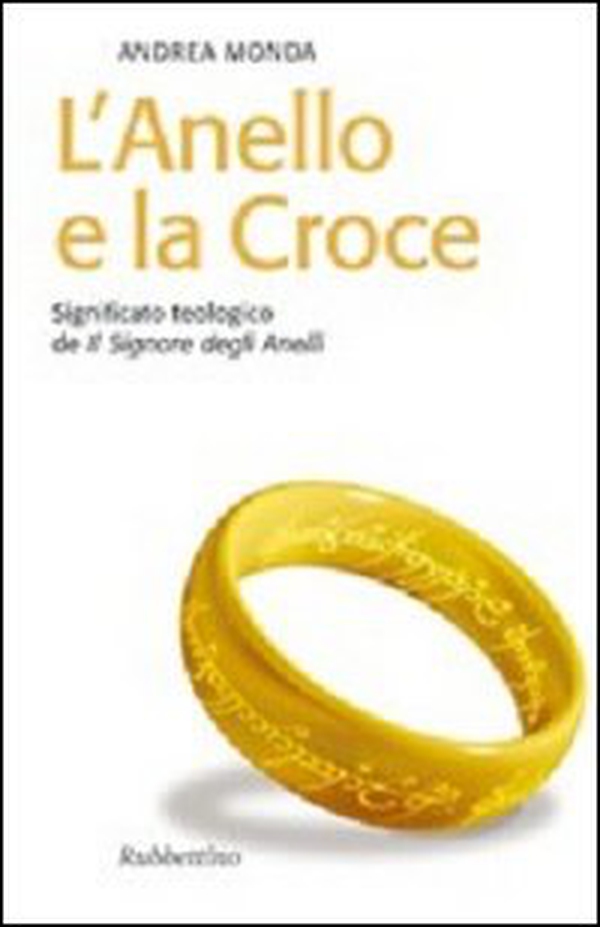 L'anello e la croce. Significato teologico de «Il Signore degli anelli» - Librerie.coop L'anello e la croce. Significato teologico de «Il Signore degli anelli» - Librerie.coop