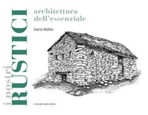 I rustici. Architetture dell'essenziale - Librerie.coop I rustici. Architetture dell'essenziale - Librerie.coop