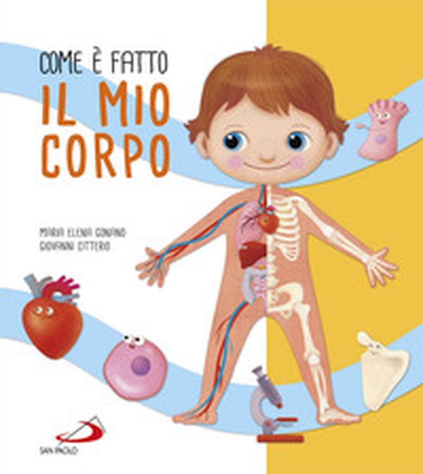 Com'è fatto il mio corpo - Librerie.coop Com'è fatto il mio corpo - Librerie.coop