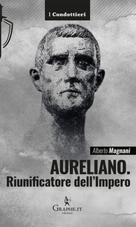 Aureliano. Riunificatore dell'Impero - Librerie.coop