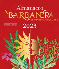 Almanacco Barbanera 2023. Un anno di felicità, dal 1762. Ediz. limitata - Librerie.coop