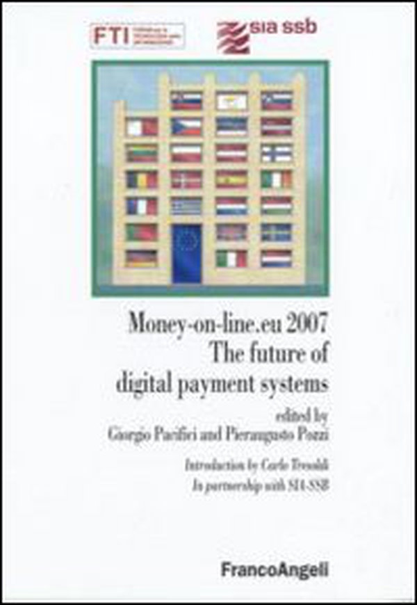 Money on line.eu 2007. The future of digital payment systems - Librerie.coop Money on line.eu 2007. The future of digital payment systems - Librerie.coop