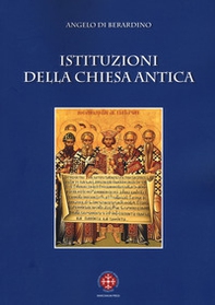 Istituzioni della Chiesa antica - Librerie.coop