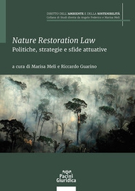 Nature restoration law. Politiche, strategie e sfide attuative - Librerie.coop