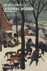 La guerra è antiquata. Da Hiroshima a Gaza - Librerie.coop