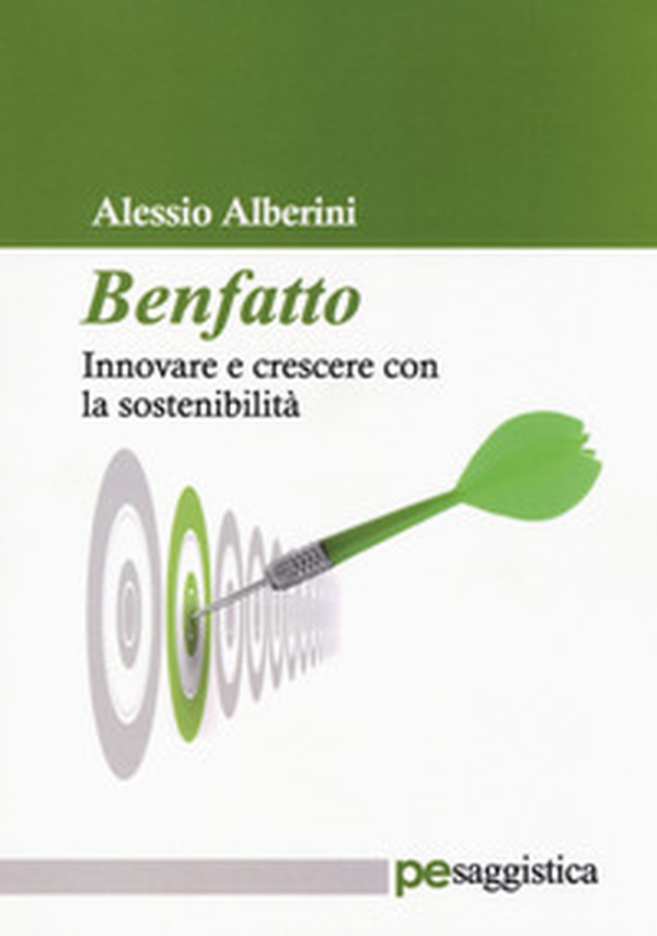 Benfatto. Innovare e crescere con la sostenibilità - Librerie.coop Benfatto. Innovare e crescere con la sostenibilità - Librerie.coop