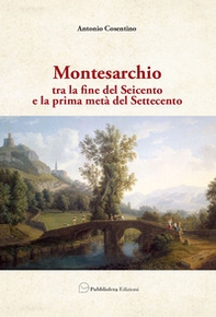Montesarchio. Tra la fine del Seicento e la prima metà del Settecento - Librerie.coop