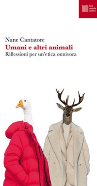 Umani e altri animali. Riflessioni per un'etica onnivora - Librerie.coop