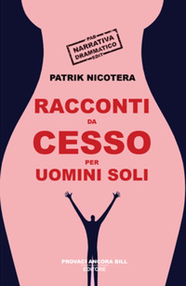 Racconti da cesso per uomini soli - Librerie.coop Racconti da cesso per uomini soli - Librerie.coop