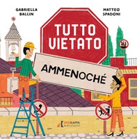 Tutto vietato Ammenoché - Librerie.coop