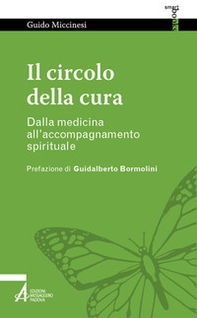 Il circolo della cura. Dalla medicina all'accompagnamento spirituale - Librerie.coop