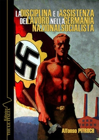 La disciplina e l'assistenza del lavoro nella Germania nazionalsocialista - Librerie.coop La disciplina e l'assistenza del lavoro nella Germania nazionalsocialista - Librerie.coop