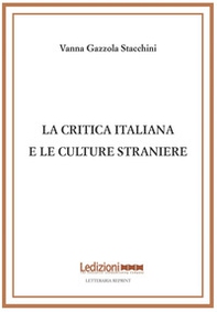 La critica italiana e le culture straniere - Librerie.coop La critica italiana e le culture straniere - Librerie.coop