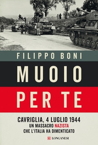Muoio per te. Cavriglia, 4 luglio 1944: un massacro nazista che l'Italia ha dimenticato - Librerie.coop