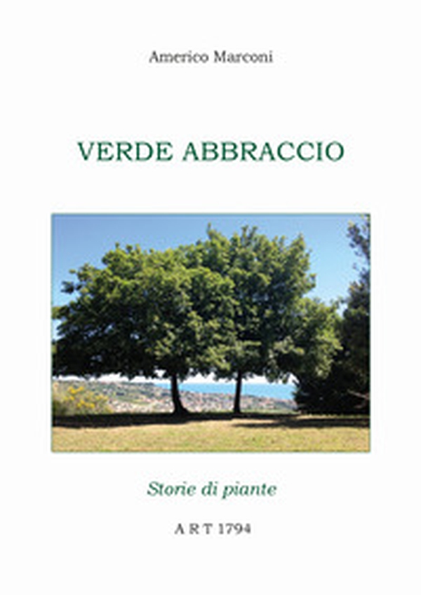 Verde abbraccio. Storie di piante - Librerie.coop Verde abbraccio. Storie di piante - Librerie.coop