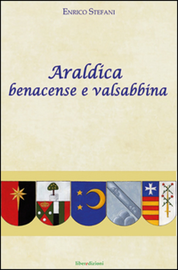 Araldica benacense e valsabbina - Librerie.coop Araldica benacense e valsabbina - Librerie.coop