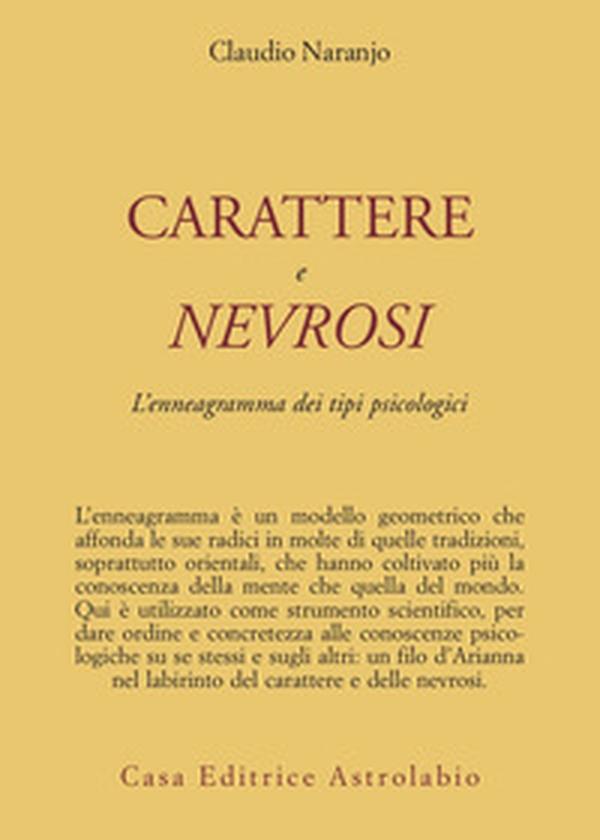 Carattere e nevrosi. L'enneagramma dei tipi psicologici - Librerie.coop