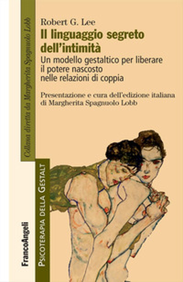 Il linguaggio segreto dell'intimità. Un modello gestaltico per liberare il potere nascosto nelle relazioni di coppia - Librerie.coop Il linguaggio segreto dell'intimità. Un modello gestaltico per liberare il potere nascosto nelle relazioni di coppia - Librerie.coop
