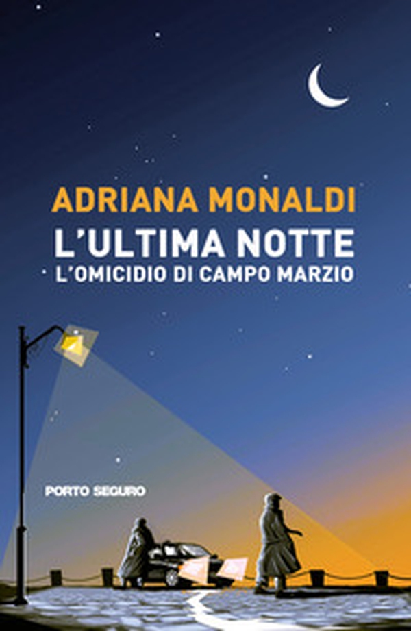 L'ultima notte. L'omicidio di Campo Marzio - Librerie.coop L'ultima notte. L'omicidio di Campo Marzio - Librerie.coop