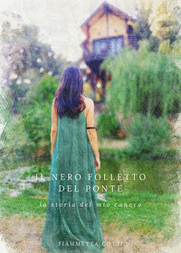 Il nero folletto del ponte. La storia del mio cancro - Librerie.coop