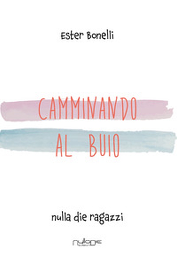 Camminando al buio - Librerie.coop Camminando al buio - Librerie.coop