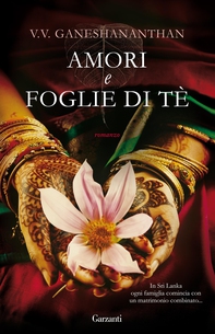 Amori e foglie di tè - Librerie.coop Amori e foglie di tè - Librerie.coop