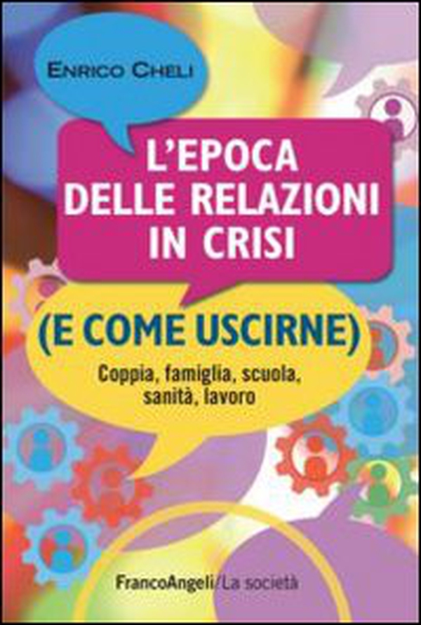L'epoca delle relazioni in crisi (e come uscirne). Coppia, famiglia, scuola, sanità, lavoro - Librerie.coop L'epoca delle relazioni in crisi (e come uscirne). Coppia, famiglia, scuola, sanità, lavoro - Librerie.coop