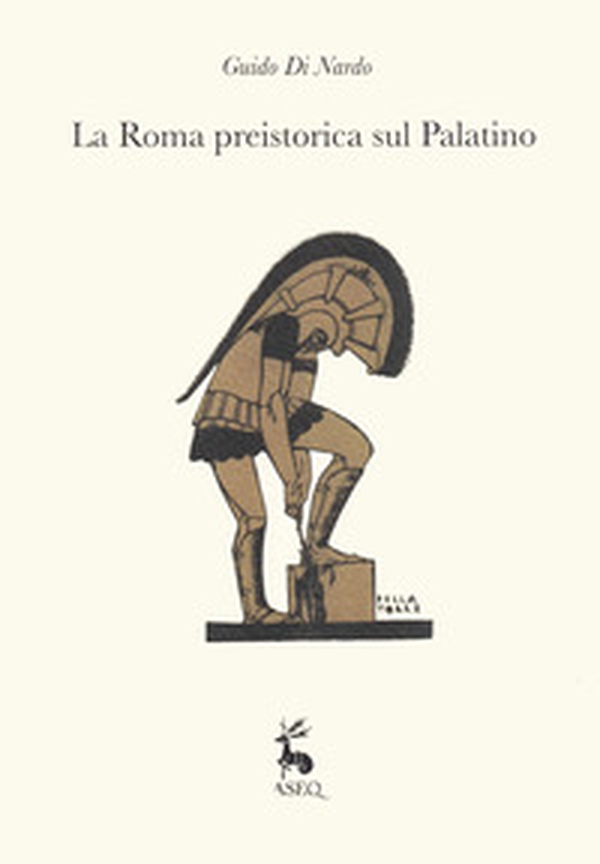 La Roma preistorica sul Palatino - Librerie.coop La Roma preistorica sul Palatino - Librerie.coop