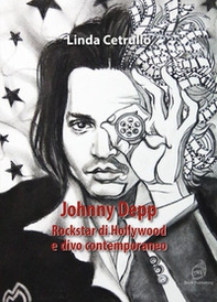 Johnny Depp. Rockstar di Hollywood e divo contemporaneo - Librerie.coop