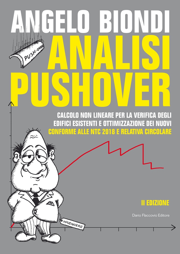 Analisi Pushover. II Edizione. Calcolo non lineare per la verifica degli edifici esistenti e ottimizzazione dei nuovi - Librerie.coop Analisi Pushover. II Edizione. Calcolo non lineare per la verifica degli edifici esistenti e ottimizzazione dei nuovi - Librerie.coop