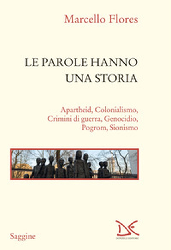 Le parole hanno una storia. Apartheid, colonialismo, crimini di guerra, genocidio, pogrom, sionismo - Librerie.coop Le parole hanno una storia. Apartheid, colonialismo, crimini di guerra, genocidio, pogrom, sionismo - Librerie.coop