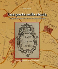 Una porta sulla storia. La scoperta del catasto del 1739-1741 di Castione Andevenno - Librerie.coop
