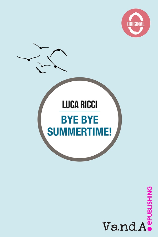 Bye Bye Summertime! - Librerie.coop Bye Bye Summertime! - Librerie.coop